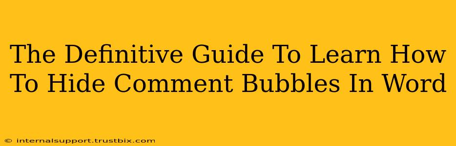 The Definitive Guide To Learn How To Hide Comment Bubbles In Word