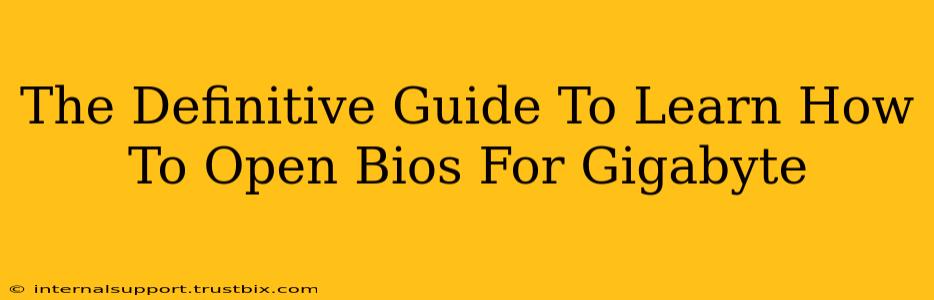 The Definitive Guide To Learn How To Open Bios For Gigabyte