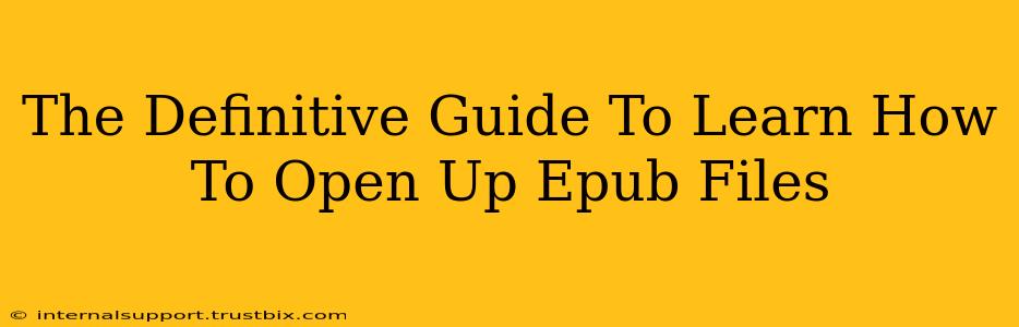 The Definitive Guide To Learn How To Open Up Epub Files