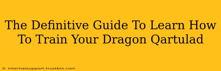 The Definitive Guide To Learn How To Train Your Dragon Qartulad