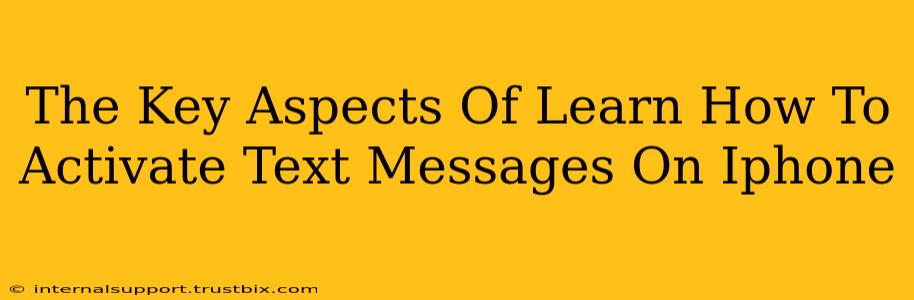 The Key Aspects Of Learn How To Activate Text Messages On Iphone