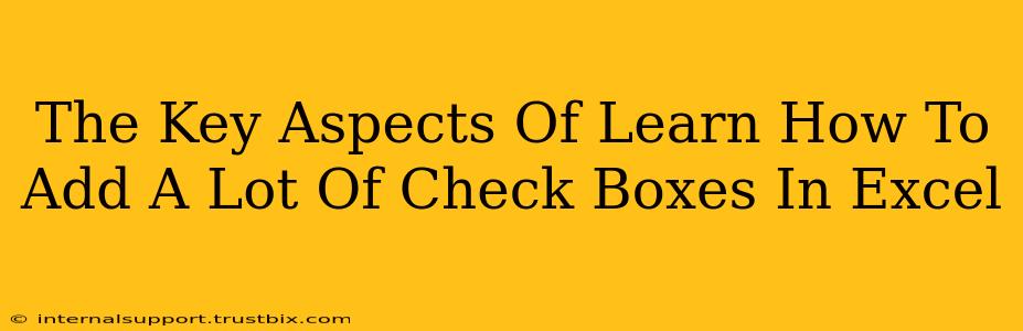 The Key Aspects Of Learn How To Add A Lot Of Check Boxes In Excel