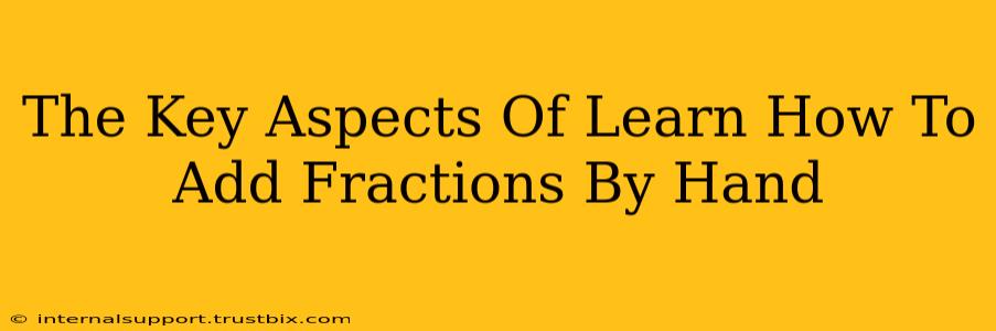 The Key Aspects Of Learn How To Add Fractions By Hand