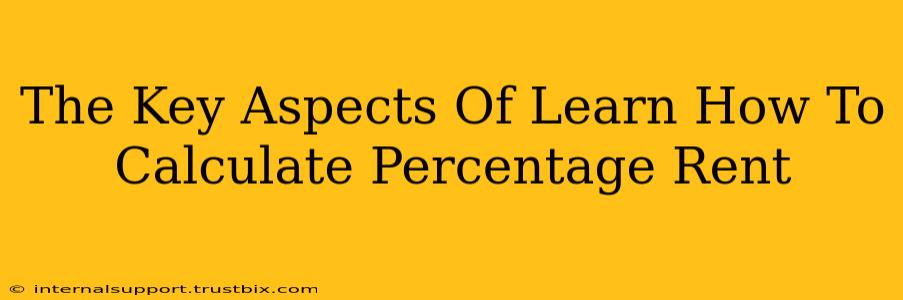 The Key Aspects Of Learn How To Calculate Percentage Rent