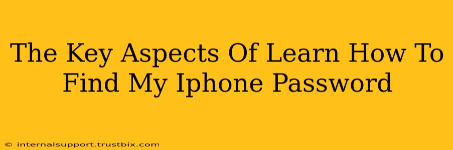 The Key Aspects Of Learn How To Find My Iphone Password