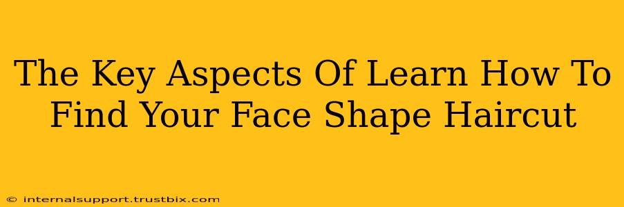 The Key Aspects Of Learn How To Find Your Face Shape Haircut