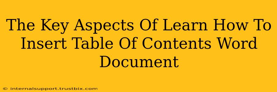 The Key Aspects Of Learn How To Insert Table Of Contents Word Document