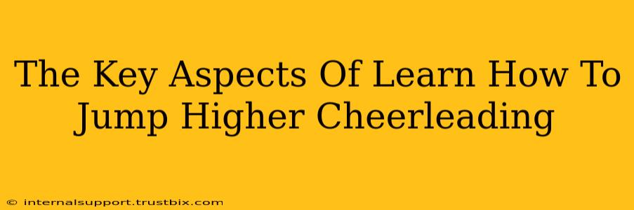 The Key Aspects Of Learn How To Jump Higher Cheerleading