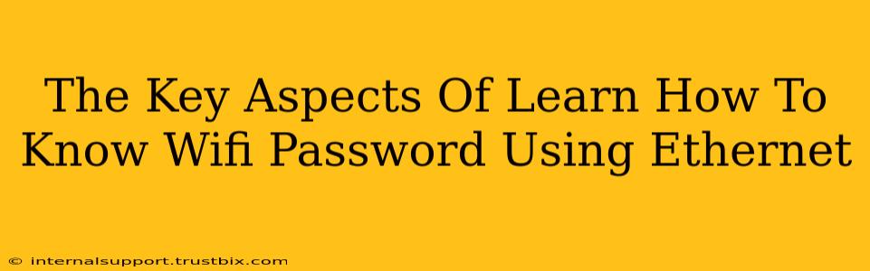 The Key Aspects Of Learn How To Know Wifi Password Using Ethernet