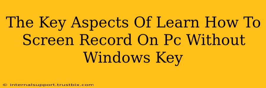 The Key Aspects Of Learn How To Screen Record On Pc Without Windows Key