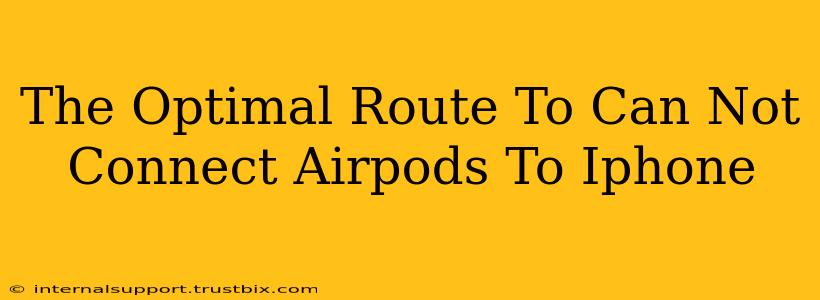 The Optimal Route To Can Not Connect Airpods To Iphone