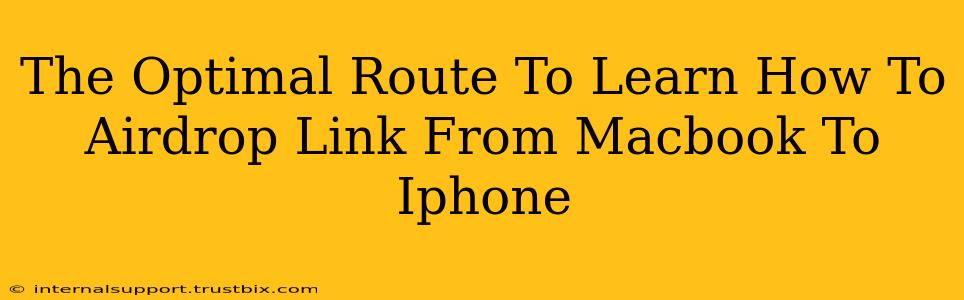 The Optimal Route To Learn How To Airdrop Link From Macbook To Iphone