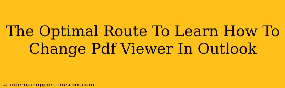 The Optimal Route To Learn How To Change Pdf Viewer In Outlook