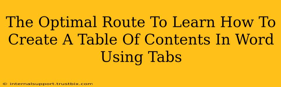 The Optimal Route To Learn How To Create A Table Of Contents In Word Using Tabs