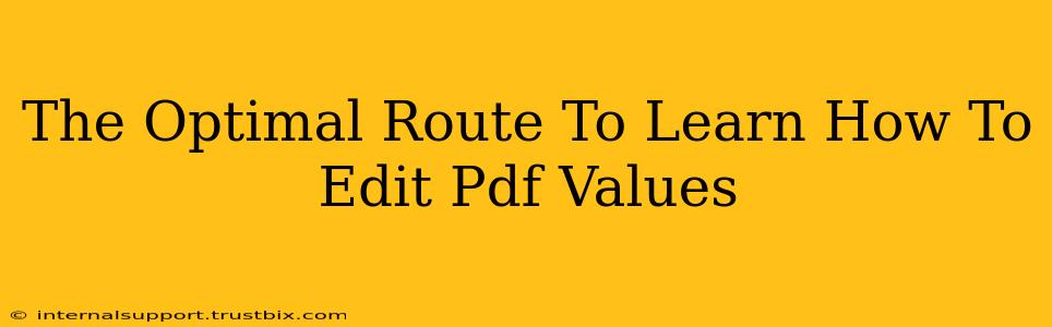 The Optimal Route To Learn How To Edit Pdf Values