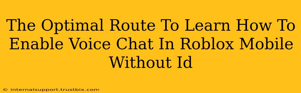 The Optimal Route To Learn How To Enable Voice Chat In Roblox Mobile Without Id