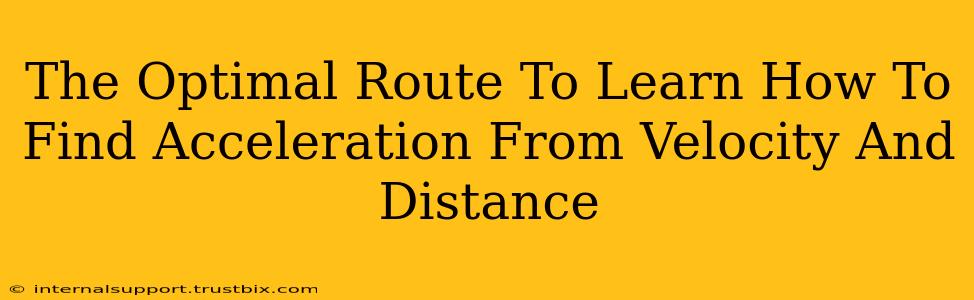 The Optimal Route To Learn How To Find Acceleration From Velocity And Distance