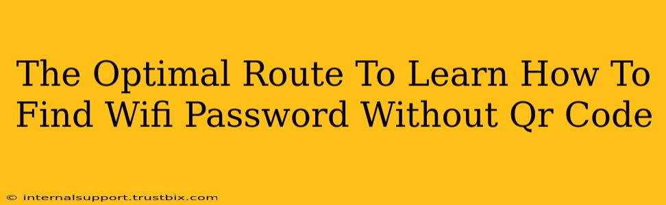 The Optimal Route To Learn How To Find Wifi Password Without Qr Code