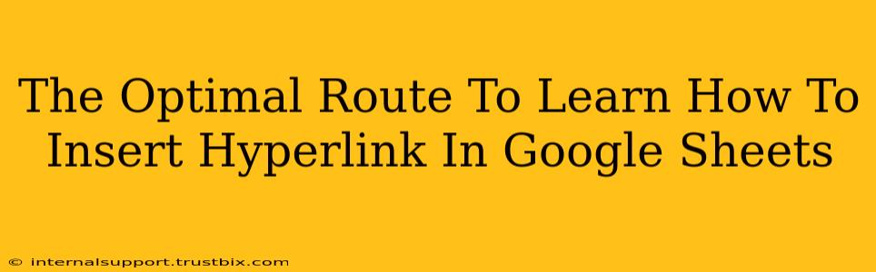 The Optimal Route To Learn How To Insert Hyperlink In Google Sheets