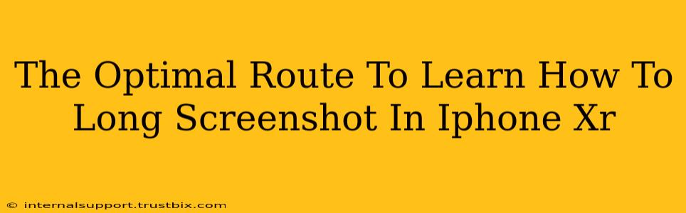 The Optimal Route To Learn How To Long Screenshot In Iphone Xr