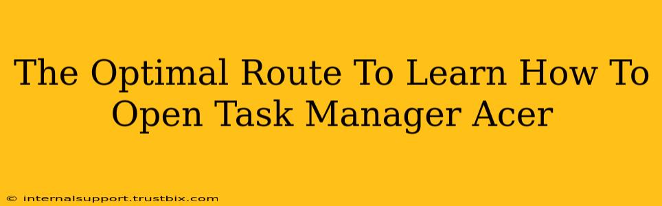 The Optimal Route To Learn How To Open Task Manager Acer