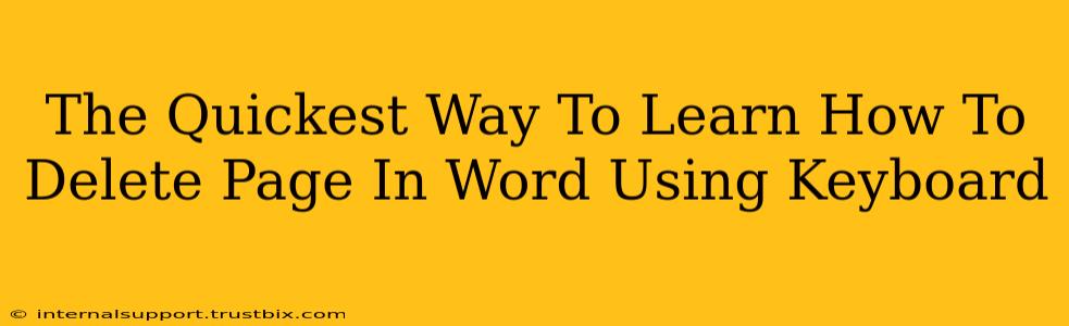 The Quickest Way To Learn How To Delete Page In Word Using Keyboard