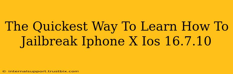 The Quickest Way To Learn How To Jailbreak Iphone X Ios 16.7.10