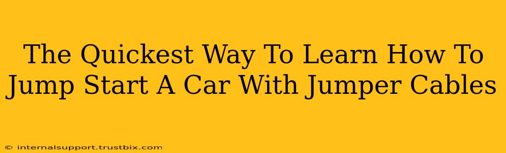 The Quickest Way To Learn How To Jump Start A Car With Jumper Cables