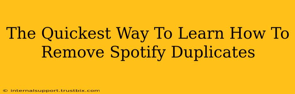 The Quickest Way To Learn How To Remove Spotify Duplicates