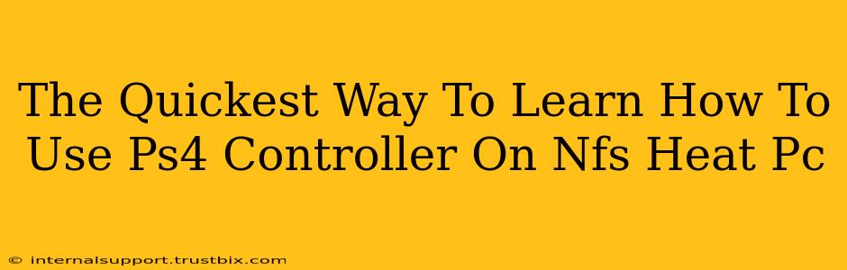 The Quickest Way To Learn How To Use Ps4 Controller On Nfs Heat Pc