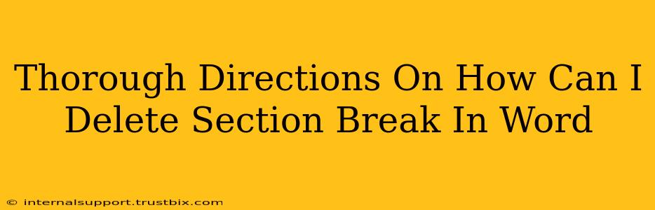 Thorough Directions On How Can I Delete Section Break In Word