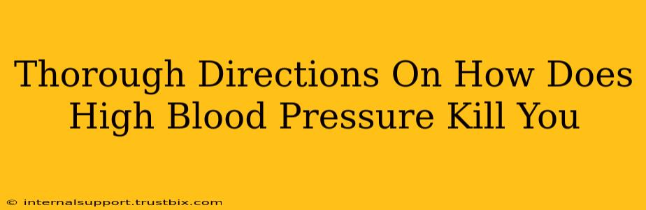 Thorough Directions On How Does High Blood Pressure Kill You