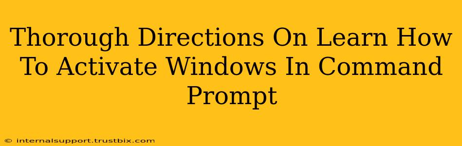 Thorough Directions On Learn How To Activate Windows In Command Prompt