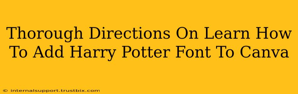 Thorough Directions On Learn How To Add Harry Potter Font To Canva