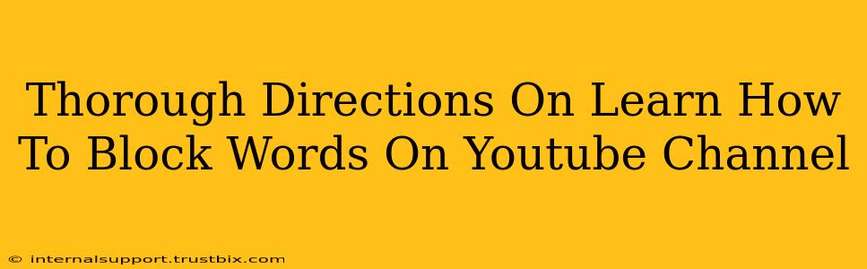 Thorough Directions On Learn How To Block Words On Youtube Channel