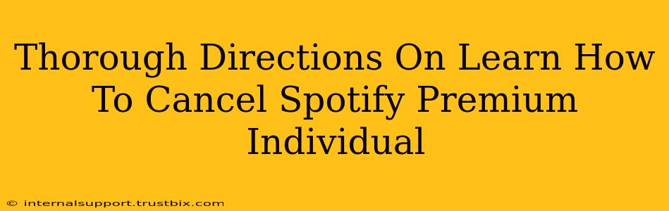 Thorough Directions On Learn How To Cancel Spotify Premium Individual