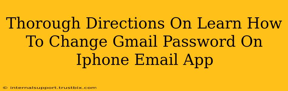 Thorough Directions On Learn How To Change Gmail Password On Iphone Email App