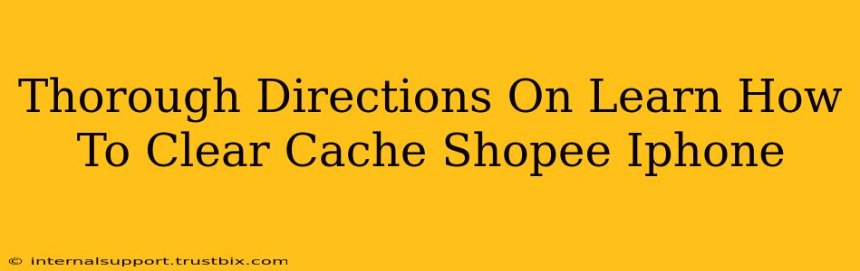 Thorough Directions On Learn How To Clear Cache Shopee Iphone