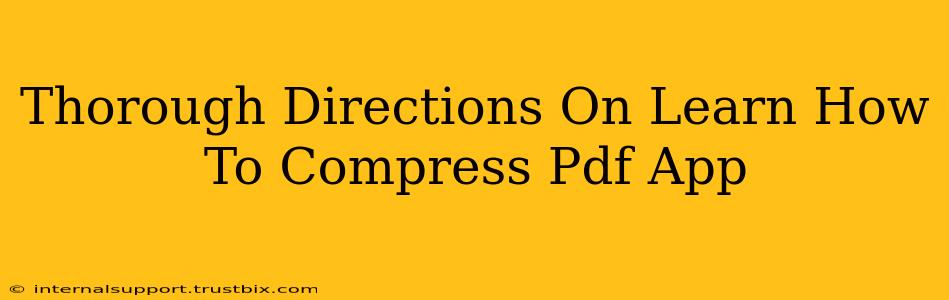 Thorough Directions On Learn How To Compress Pdf App