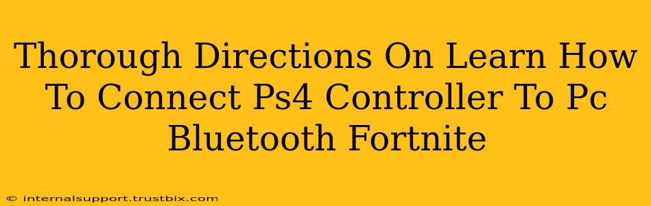 Thorough Directions On Learn How To Connect Ps4 Controller To Pc Bluetooth Fortnite