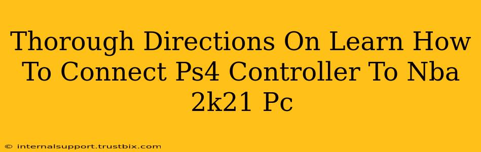 Thorough Directions On Learn How To Connect Ps4 Controller To Nba 2k21 Pc