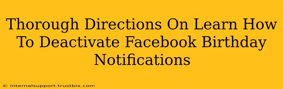 Thorough Directions On Learn How To Deactivate Facebook Birthday Notifications