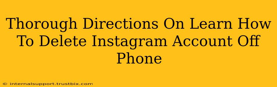 Thorough Directions On Learn How To Delete Instagram Account Off Phone