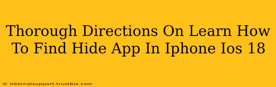 Thorough Directions On Learn How To Find Hide App In Iphone Ios 18