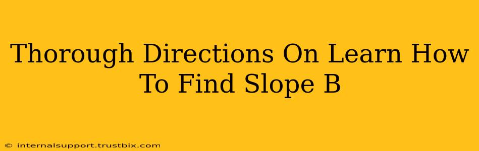 Thorough Directions On Learn How To Find Slope B