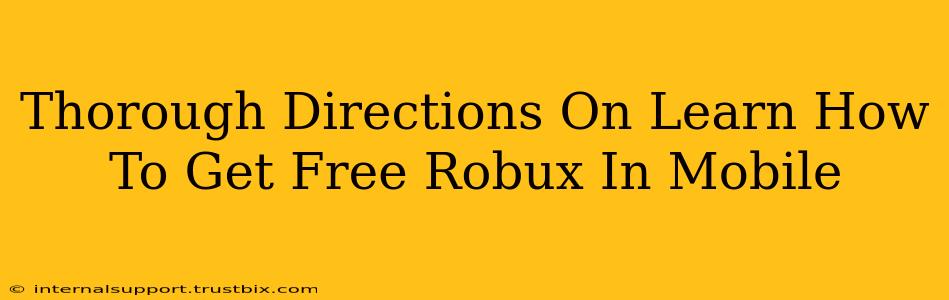 Thorough Directions On Learn How To Get Free Robux In Mobile