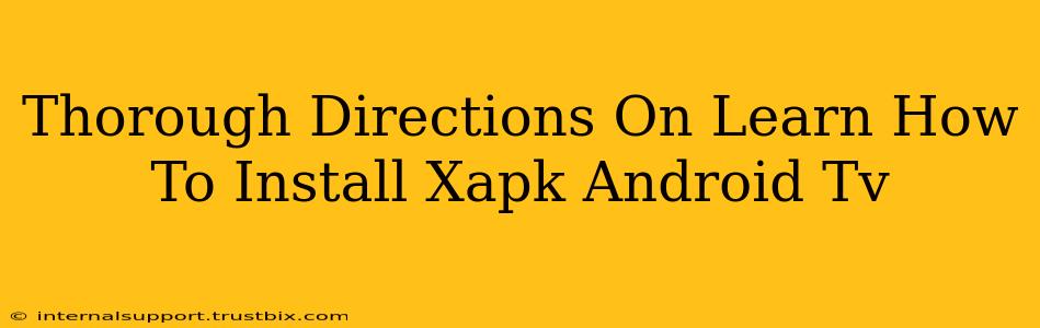 Thorough Directions On Learn How To Install Xapk Android Tv