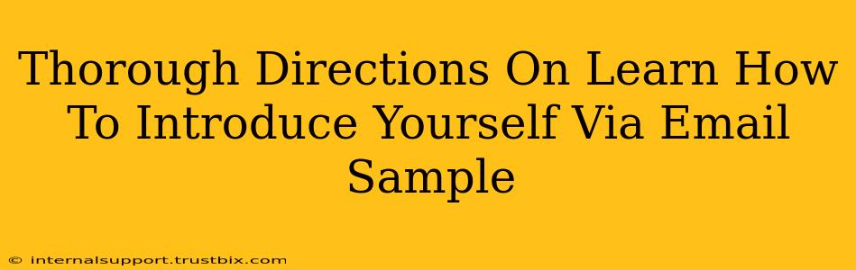 Thorough Directions On Learn How To Introduce Yourself Via Email Sample