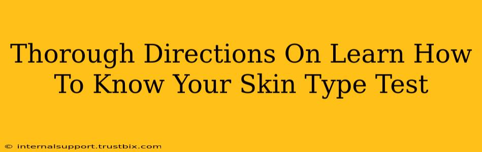 Thorough Directions On Learn How To Know Your Skin Type Test