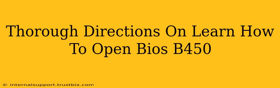 Thorough Directions On Learn How To Open Bios B450